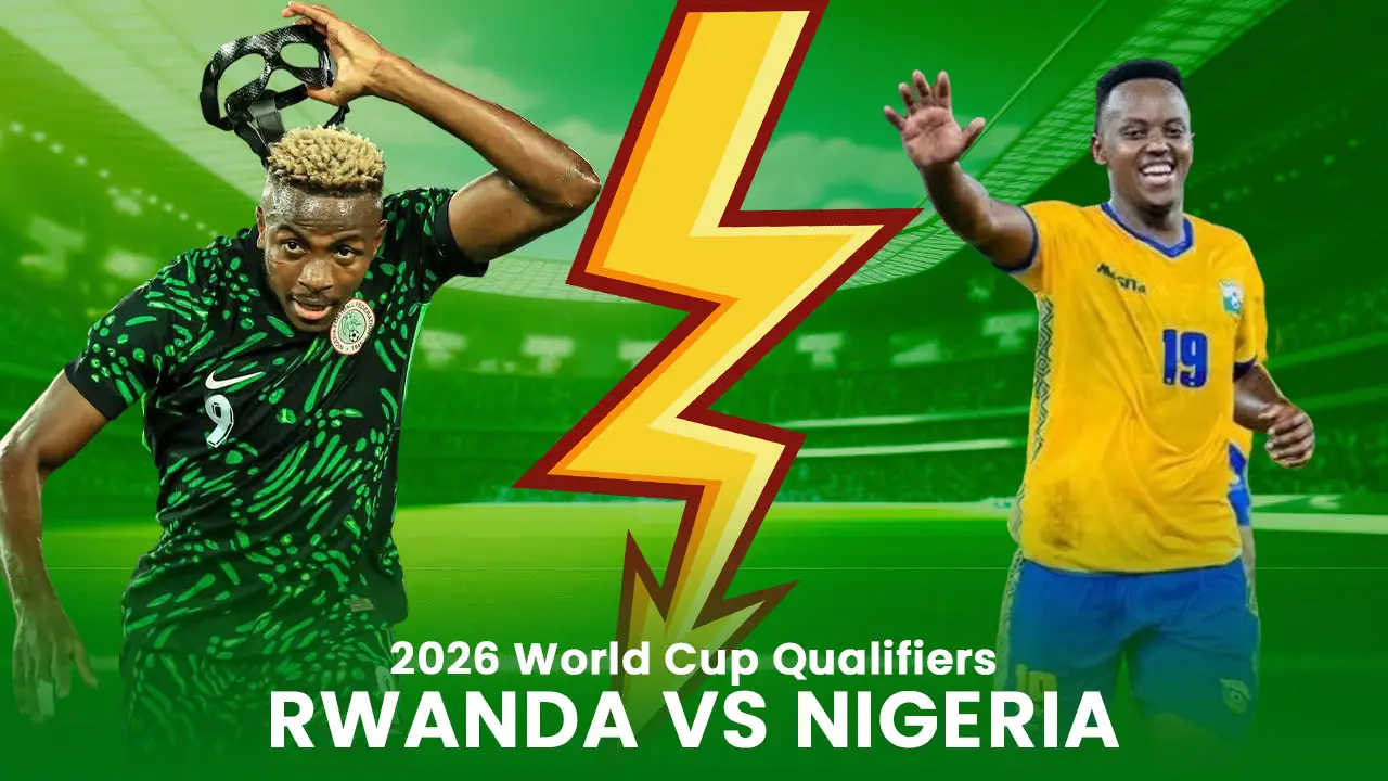 Éliminatoires de la Coupe du Monde 2026 : Confrontation Rwanda-Nigeria à venir