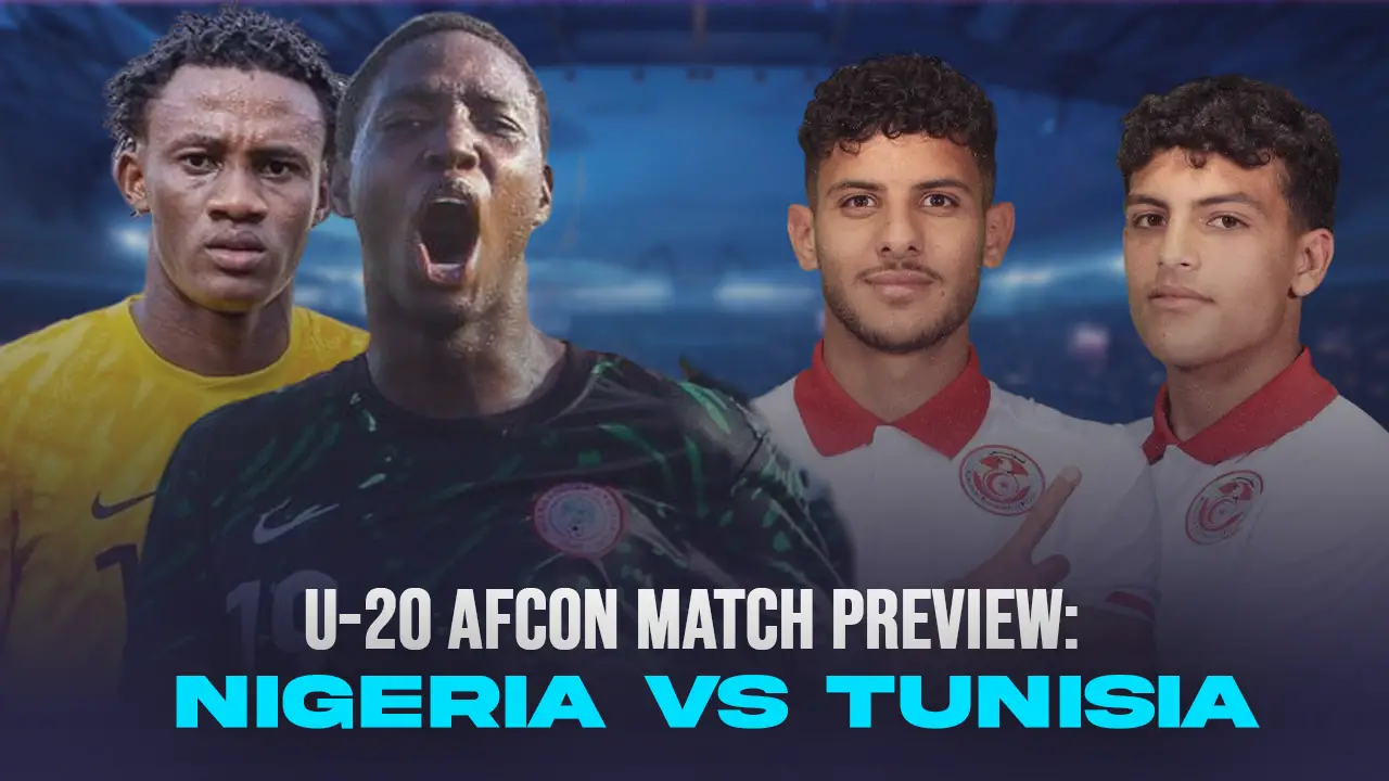 Nigeria : Confrontation attendue entre le Nigeria et la Tunisie à l’U-20 AFCON