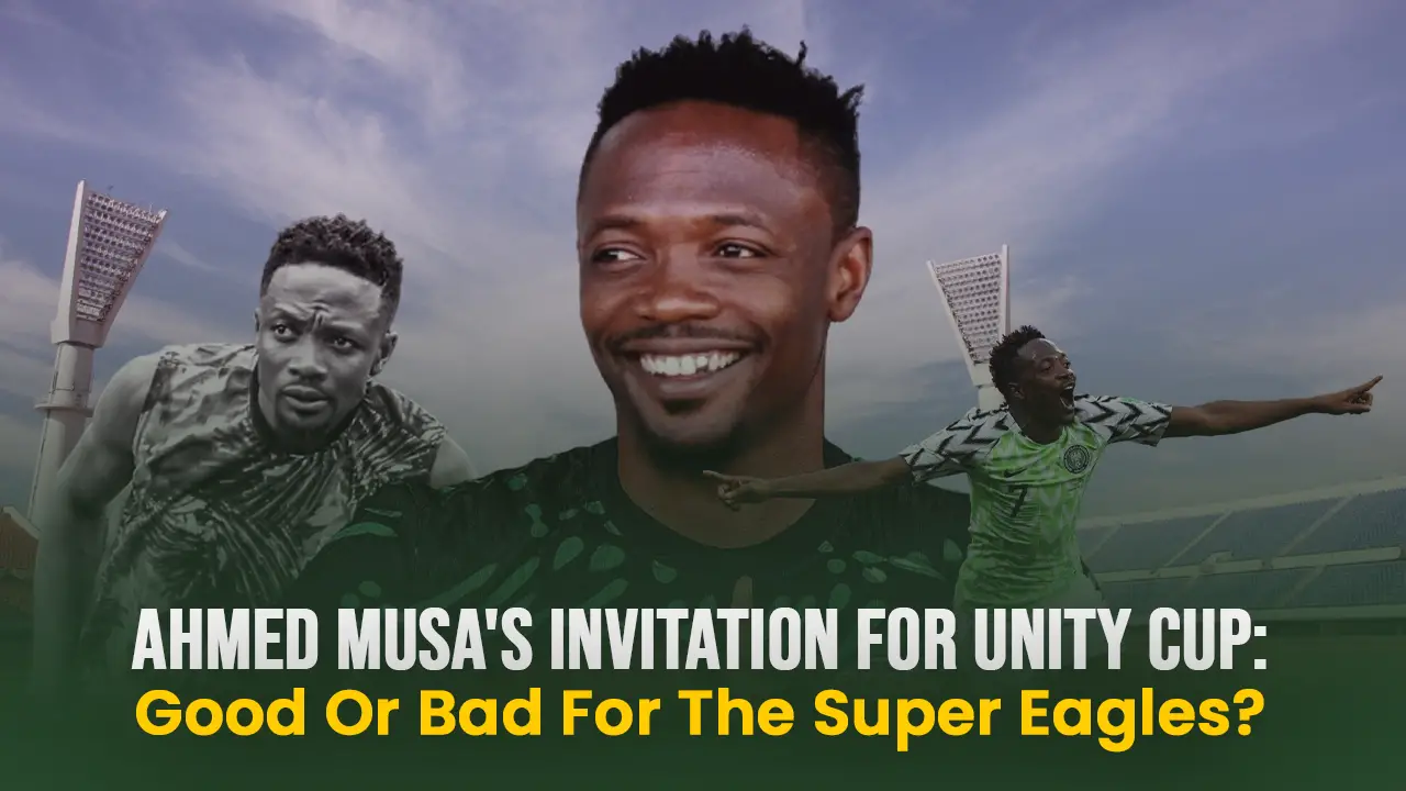 Nigéria : L’invitation d’Ahmed Musa à l’Unity Cup va-t-elle transformer l’avenir des Super Eagles ?